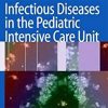 Infectious Diseases in the Pediatric ICU