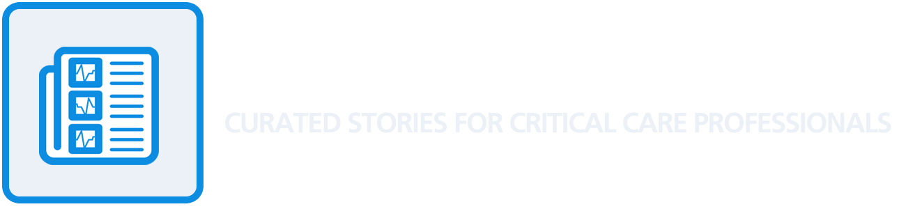 Critical Care News - Curated Stories for Critical Care Professionals