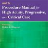 AACN Procedure Manual for High Acuity, Progressive, and Critical Care