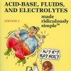 Acid-Base, Fluids, and Electrolytes Made Ridiculously Simple