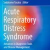 Acute Respiratory Distress Syndrome: Advances in Diagnostic Tools and Disease Management