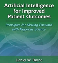 Artificial Intelligence for Improved Patient Outcomes: Principles for Moving Forward with Rigorous Science