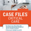 Case Files Critical Care (LANGE Case Files)