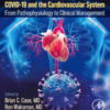 COVID-19 and the Cardiovascular System: From Pathophysiology to Clinical Management