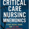 Critical Care Nursing Mnemonics: A Fast Recall Guide for ICU and Emergency Nurses