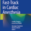 Fast-Track in Cardiac Anesthesia: Cardiac Surgery in the Era of ERAS