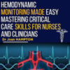 Hemodynamic Monitoring Made Easy: Mastering Critical Care Skills for Nurses and Clinicians