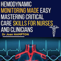 Hemodynamic Monitoring Made Easy: Mastering Critical Care Skills for Nurses and Clinicians