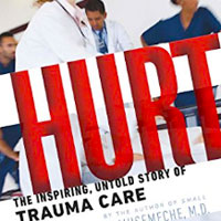 Hurt: The Inspiring, Untold Story of Trauma Care