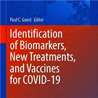Identification of Biomarkers, New Treatments, and Vaccines for COVID-19
