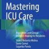 Mastering ICU Care: Algorithms and Clinical Decision-Making for Residents