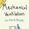 Mechanical Ventilation: For Fun and Benefit