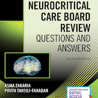 Neurocritical Care Board Review: Questions and Answers, Second Edition – Comprehensive Neurocritical Care Review Book with 740 Practice Questions, Includes Digital eBook Access