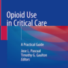 Opioid Use in Critical Care: A Practical Guide