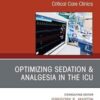 Optimizing Sedation & Analgesia in the ICU, An Issue of Critical Care Clinics, E-Book (The Clinics: Internal Medicine)