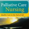 Palliative Care Nursing: Quality Care to the End of Life