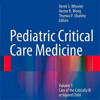 Pediatric Critical Care Medicine: Care of the Critically Ill or Injured Child