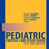 Pediatric Critical Care Study Guide: Text and Review