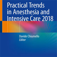 Practical Trends in Anesthesia and Intensive Care 2018