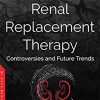 Renal Replacement Therapy: Controversies and Future Trends