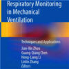 Respiratory Monitoring in Mechanical Ventilation: Techniques and Applications
