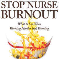 Stop Nurse Burnout: What to Do When Working Harder Isn’t Working