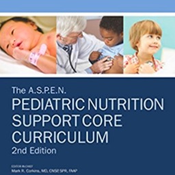 The A S P E N Pediatric Nutrition Support Core Curriculum Critical