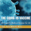 The COVID-19 Vaccine: An Expert’s Medical Guide for All