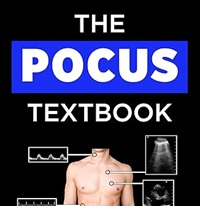 The POCUS Textbook: Learn Point-of-Care Ultrasound of the Blood Vessels, Heart, & Lungs