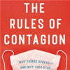 The Rules of Contagion: Why Things Spread – And Why They Stop