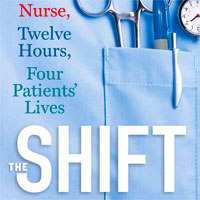 The Shift: One Nurse, Twelve Hours, Four Patients' Lives