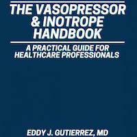 The Vasopressor & Inotrope Handbook: A Practical Guide for Healthcare Professionals