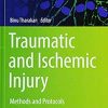 Traumatic and Ischemic Injury: Methods and Protocols